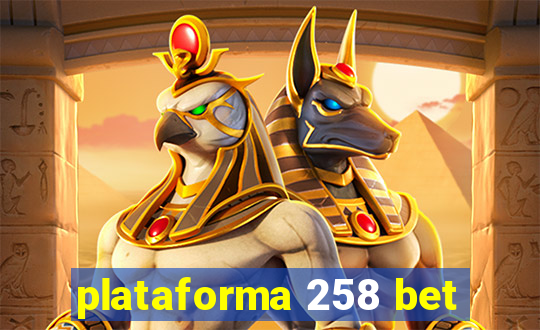plataforma 258 bet